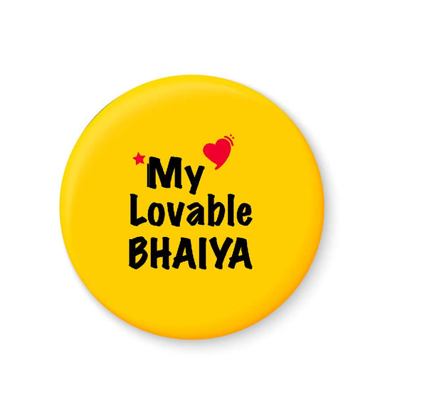 My Lovable BHAIYA Fridge Magnet
