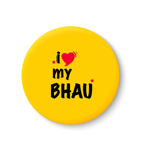 I Love My BHAU Fridge Magnet