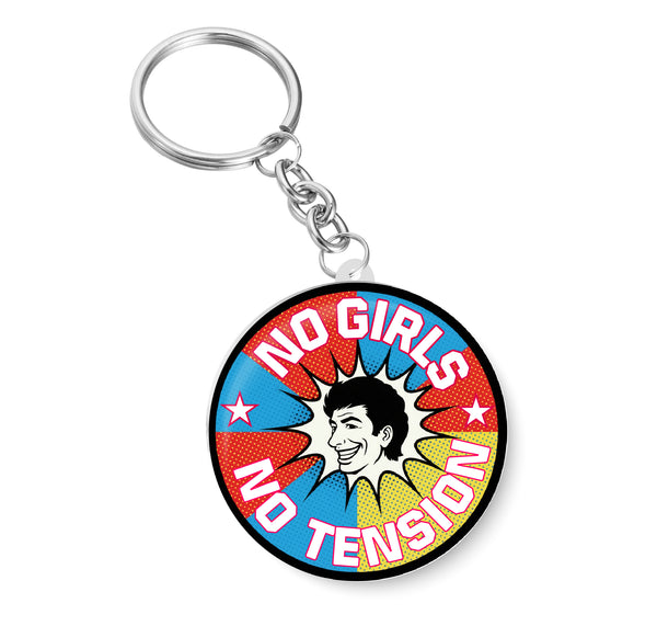 No Girls I No Tension I No Worries Key Chain