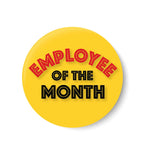 Employee of the Month I Fridge Magnet