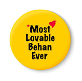 Most Lovable Behan Ever I Raksha Bandhan Gifts Fridge Magnet