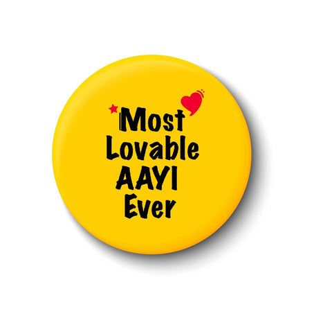 Most Lovable AAYI Ever I Mothers Day Gift Fridge Magnet