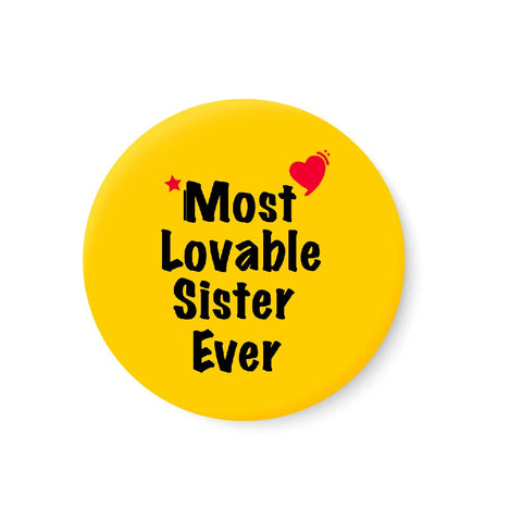 Most Lovable Sister Ever I Raksha Bandhan Gifts Fridge Magnet