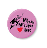 My DAD is my Super Hero I Best DAD I Fathers Day Gift I My DAD I Fridge Magnet