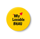 My Lovable BHAU Fridge Magnet