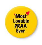 Most Lovable PRAA Ever I Raksha Bandhan Gifts Fridge Magnet