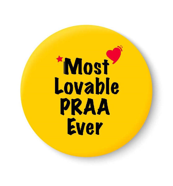 Most Lovable PRAA Ever I Raksha Bandhan Gifts Fridge Magnet