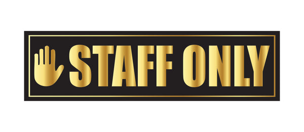 Staff Only I Office I Shop I School I College I Restaurant I Hospital I Company I Super Market I Wall Sticker