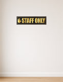 Staff Only I Office I Shop I School I College I Restaurant I Hospital I Company I Super Market I Wall Sticker