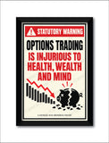 Funny Statutory Warning I Options Trading is Injurious to health I Funny Wall Poster