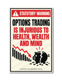 Funny Statutory Warning I Options Trading is Injurious to health I Funny Wall Poster