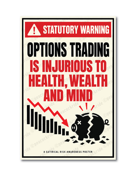 Funny Statutory Warning I Options Trading is Injurious to health I Funny Wall Poster