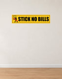 Stick No Bills I Private Property I School I College I Shop I Office I Home Compound I Wall Sticker