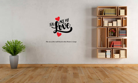 You Are My Love I Romantic I Love I Valentines Day Series I Wall Decal