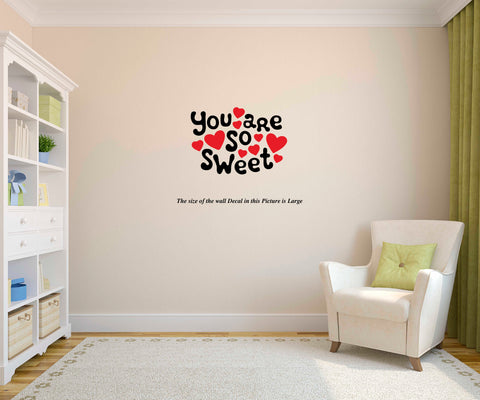 You are So Sweet I Romantic I Love I Valentines Day Series I Wall Decal