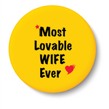 Most Lovable Wife Ever I Relationship I Fridge Magnet