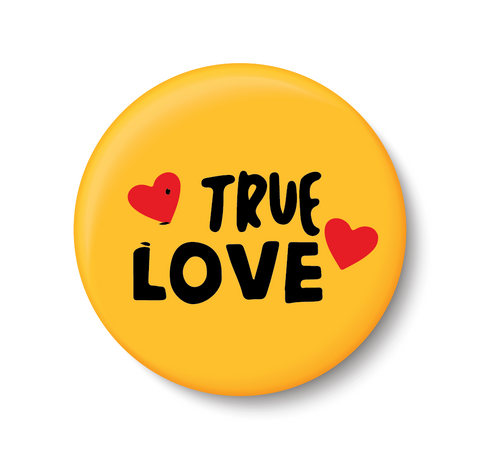 True Love I Romantic I Love I Valentines Day Series I Pin Badge