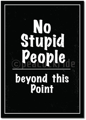 No Stupid People Wall Poster/Frame