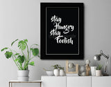 Stay Hungry Stay Foolish Wall Poster/Frame