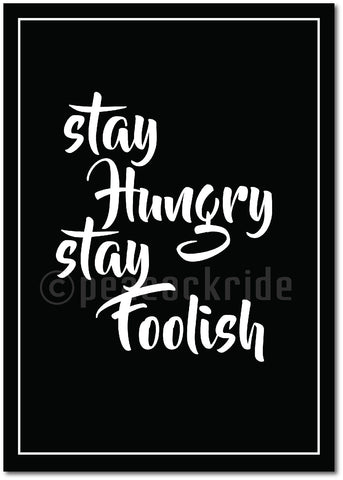 Stay Hungry Stay Foolish Wall Poster/Frame