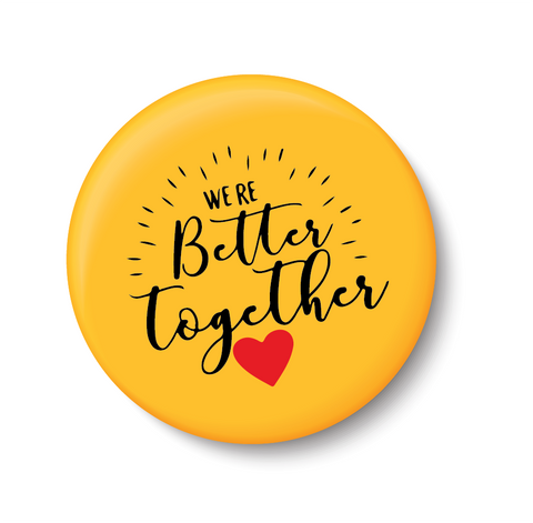 Were Better Together I Romantic I Love I Valentines Day Series I Pin Badge
