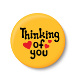 Thinking of You I Romantic I Love I Valentines Day Series I Pin Badge