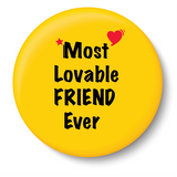 Most Lovable Friend Ever I Friendship I Fridge Magnet