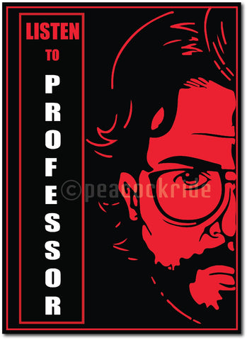 Money Heist I La casa de papel I Bella ciao I Listen to Professor I  Wall poster/Frame