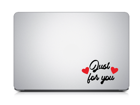 Just for You I Romantic I Love I Valentines Day Series I Laptop Decal