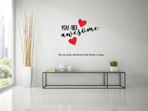 You are Awesome I Romantic I Love I Valentines Day Series I Wall Decal