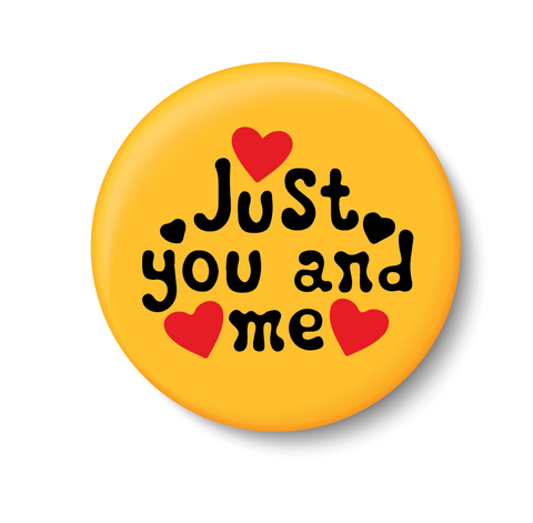 Just You and Me I Romantic I Love I Valentines Day Series I Fridge Magnet