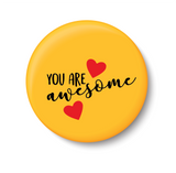 You are Awesome I Romantic I Love I Valentines Day Series I Fridge Magnet