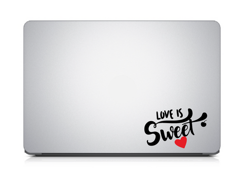 Love is Sweet I Romantic I Love I Valentines Day Series I Laptop Decal