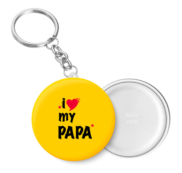 I Love My PAPA I I My DAD I Key Chain
