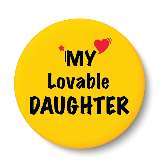 My Lovable Daughter I Relationship I Pin Badge