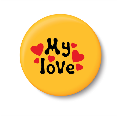 My Love I Romantic I Love I Valentines Day Series I Pin Badge