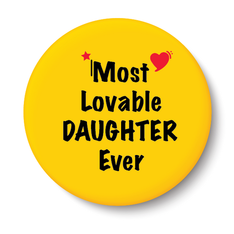 Most Lovable Daughter Ever I Relationship I Fridge Magnet