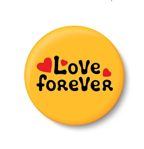 Love Forever I Romantic I Love I Valentines Day Series I Pin Badge