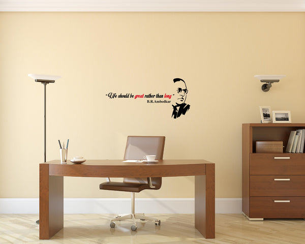 Dr Babasaheb Ambedkar Quote I LIFE SHOULD BE GREAT I ,Dr Babasaheb Ambedkar Quote I LIFE SHOULD BE GREAT I  Sticker,Dr Babasaheb Ambedkar Quote I LIFE SHOULD BE GREAT I  Wall Sticker,Dr Babasaheb Ambedkar Quote I LIFE SHOULD BE GREAT I  Wall Decal,Dr Babasaheb Ambedkar Quote I LIFE SHOULD BE GREAT I  Decal	