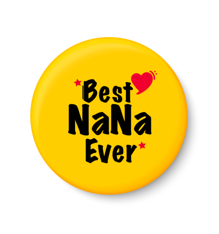 best-nana-ever-i-best-dad-i-fathers-day-gift-i-my-dad-i-Pin Badge