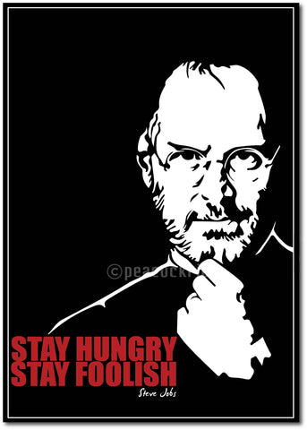 Steve Jobs , Stay Hungry Stay Foolish , Wall Poster , Frame