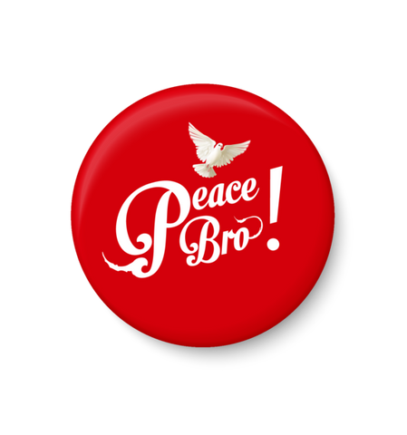 Peace Bro