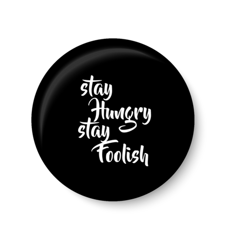 Stay Hungry Stay Foolish