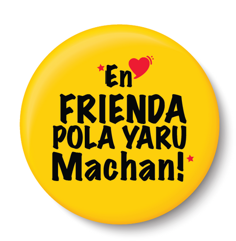 En Friend Pola Yaru Machan I Friendship I Pin Badge