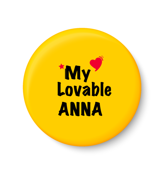 My Lovable ANNA Pin Badge
