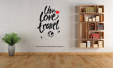 Love Travel I Live, love  and Travel I Souvenir l Travel I Wall Decal